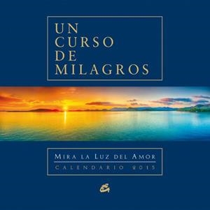 CALENDARIO 2015 UN CURSO DE MILAGROS | 9788484455424 | Galatea Llibres | Librería online de Reus, Tarragona | Comprar libros en catalán y castellano online