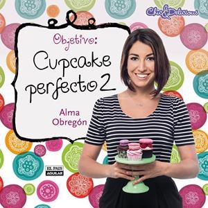 OBJETIVO: CUPCAKE PERFECTO 2 | 9788403514164 | OBREGÓN, ALMA | Galatea Llibres | Librería online de Reus, Tarragona | Comprar libros en catalán y castellano online