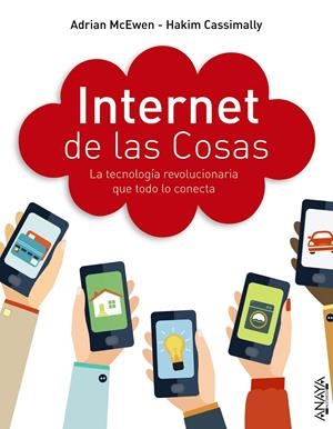 INTERNET DE LAS COSAS | 9788441536111 | MCEWEN, ADRIAN/CASSIMALLY, HAKIM | Galatea Llibres | Librería online de Reus, Tarragona | Comprar libros en catalán y castellano online