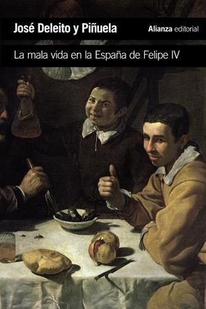 LA MALA VIDA EN LA ESPAÑA DE FELIPE IV | 9788420689630 | DELEITO Y PIÑUELA, JOSÉ | Galatea Llibres | Llibreria online de Reus, Tarragona | Comprar llibres en català i castellà online