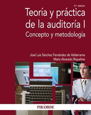 TEORÍA Y PRÁCTICA DE LA AUDITORÍA I | 9788436832006 | SÁNCHEZ FERNÁNDEZ DE VALDERRAMA, JOSÉ LUIS/ALVARADO RIQUELME, MARÍA | Galatea Llibres | Librería online de Reus, Tarragona | Comprar libros en catalán y castellano online