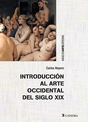 INTRODUCCIÓN AL ARTE OCCIDENTAL DEL SIGLO XIX | 9788437633091 | REYERO, CARLOS | Galatea Llibres | Llibreria online de Reus, Tarragona | Comprar llibres en català i castellà online
