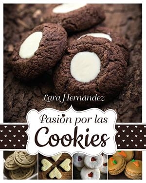 PASIÓN POR LAS COOKIES | 9788441536043 | HERNÁNDEZ, LARA | Galatea Llibres | Librería online de Reus, Tarragona | Comprar libros en catalán y castellano online