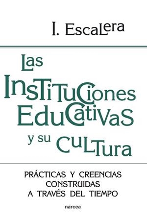 LAS INSTITUCIONES EDUCATIVAS Y SU CULTURA | 9788427720428 | ESCALERA CASTILLO, IGNACIO | Galatea Llibres | Librería online de Reus, Tarragona | Comprar libros en catalán y castellano online