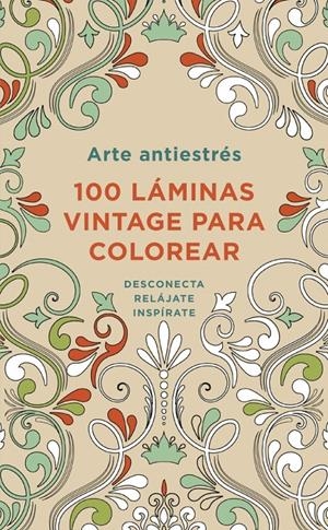 ARTE ANTIESTRÉS: 100 LÁMINAS VINTAGE PARA COLOREAR | 9788401347306 | Galatea Llibres | Librería online de Reus, Tarragona | Comprar libros en catalán y castellano online