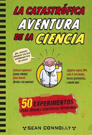 LA CATASTRÓFICA AVENTURA DE LA CIENCIA | 9788490432648 | CONOLLY, SEAN | Galatea Llibres | Llibreria online de Reus, Tarragona | Comprar llibres en català i castellà online