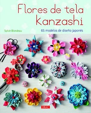 FLORES DE TELA KANZASHI | 9788498744224 | BLONDEAU, SYLVIE | Galatea Llibres | Librería online de Reus, Tarragona | Comprar libros en catalán y castellano online