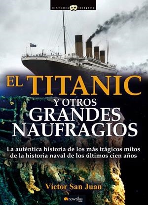 EL TITANIC Y OTROS GRANDES NAUFRAGIOS | 9788499676357 | SAN JUAN, VICTOR | Galatea Llibres | Llibreria online de Reus, Tarragona | Comprar llibres en català i castellà online