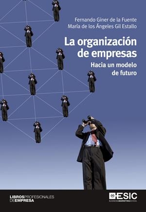 LA ORGANIZACIÓN DE EMPRESAS | 9788415986522 | GINER DE LA FUENTE, FERNANDO/GIL ESTALLO, MARÍA DE LOS ÁNGELES | Galatea Llibres | Librería online de Reus, Tarragona | Comprar libros en catalán y castellano online
