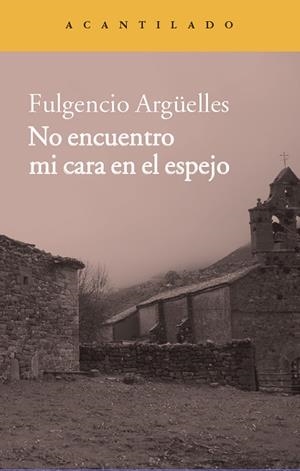 NO ENCUENTRO MI CARA EN EL ESPEJO | 9788416011254 | ARGÜELLES, FULGENCIO | Galatea Llibres | Llibreria online de Reus, Tarragona | Comprar llibres en català i castellà online