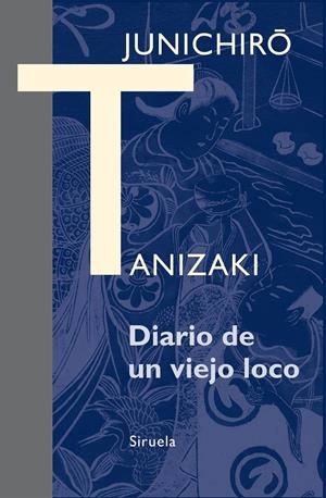 DIARIO DE UN VIEJO LOCO | 9788416208098 | TANIZAKI, JUNICHIRÔ | Galatea Llibres | Librería online de Reus, Tarragona | Comprar libros en catalán y castellano online