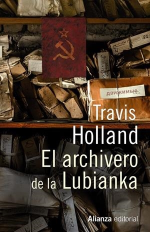 EL ARCHIVERO DE LA LUBIANKA | 9788420689753 | HOLLAND, TRAVIS | Galatea Llibres | Llibreria online de Reus, Tarragona | Comprar llibres en català i castellà online