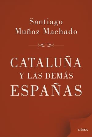CATALUÑA Y LAS DEMÁS ESPAÑAS | 9788498927658 | MUÑOZ MACHADO, SANTIAGO | Galatea Llibres | Librería online de Reus, Tarragona | Comprar libros en catalán y castellano online
