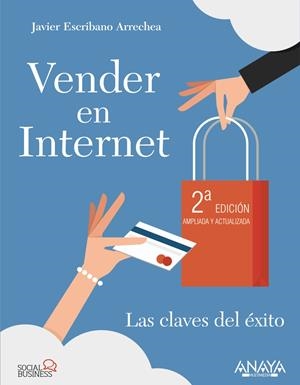VENDER EN INTERNET. SEGUNDA EDICIÓN | 9788441535770 | ESCRIBANO ARRECHEA, JAVIER | Galatea Llibres | Llibreria online de Reus, Tarragona | Comprar llibres en català i castellà online
