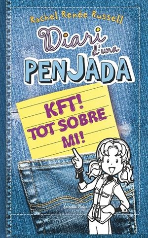 DIARI D'UNA PENJADA 6 1/2. KFT! TOT SOBRE MI! | 9788490574430 | RENEE RUSSELL, RACHEL | Galatea Llibres | Llibreria online de Reus, Tarragona | Comprar llibres en català i castellà online