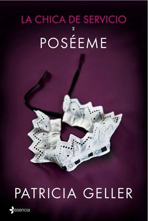 POSÉEME. LA CHICA DEL SERVICIO, 2 | 9788408132370 | GELLER, PATRICIA | Galatea Llibres | Llibreria online de Reus, Tarragona | Comprar llibres en català i castellà online