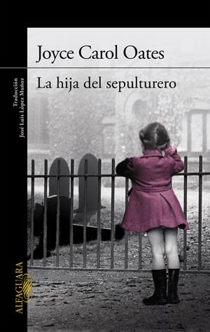 LA HIJA DEL SEPULTURERO | 9788420417653 | OATES, JOYCE CAROL | Galatea Llibres | Llibreria online de Reus, Tarragona | Comprar llibres en català i castellà online