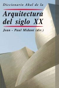 DICCIONARIO DE ARQUITECTURA DEL SIGLO XX. | 9788446017479 | MIDANT, JEAN-PAUL | Galatea Llibres | Librería online de Reus, Tarragona | Comprar libros en catalán y castellano online
