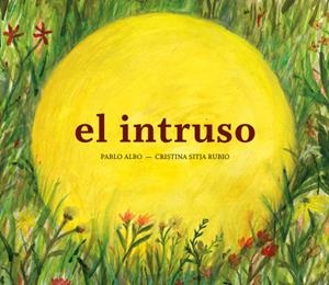 EL INTRUSO | 9788494285400 | ALBO, PABLO/SITJA, CRISTINA | Galatea Llibres | Librería online de Reus, Tarragona | Comprar libros en catalán y castellano online