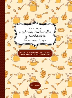 RECETAS DE CUCHARA, CUCHARILLA Y CUCHARÓN | 9788416245048 | ROQUE BERGAZ, MIGUEL ÁNGEL | Galatea Llibres | Librería online de Reus, Tarragona | Comprar libros en catalán y castellano online