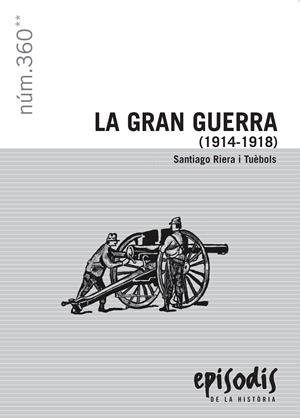LA GRAN GUERRA (1914-1918) | 9788423207954 | RIERA I TUÈBOLS, SANTIAGO | Galatea Llibres | Librería online de Reus, Tarragona | Comprar libros en catalán y castellano online