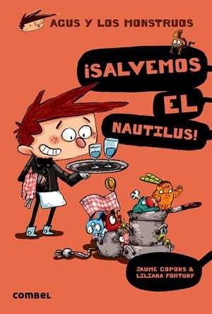 SALVEMOS EL NAUTILUS! (AGUS Y LOS MONSTRUOS, 2) | 9788498259162 | COPONS, JAUME; FORTUNY, LILIANA | Galatea Llibres | Librería online de Reus, Tarragona | Comprar libros en catalán y castellano online