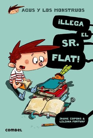 LLEGA EL SR. FLAT! (AGUS Y LOS MONSTRUOS, 1) | 9788498259117 | COPONS, JAUME; FORTUNY, LILIANA | Galatea Llibres | Librería online de Reus, Tarragona | Comprar libros en catalán y castellano online