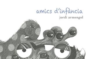 AMICS D'INFÀNCIA | 9788494243141 | ARMENGOL ROURA, JORDI | Galatea Llibres | Librería online de Reus, Tarragona | Comprar libros en catalán y castellano online