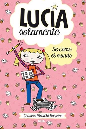 LUCÍA SOLAMENTE 5. SE COME EL MUNDO | 9788427207998 | MERICLE HARPER, CHARISE | Galatea Llibres | Llibreria online de Reus, Tarragona | Comprar llibres en català i castellà online