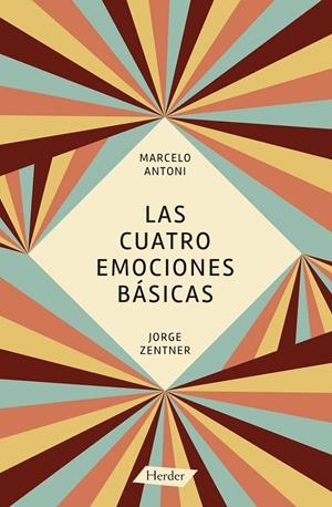 LAS CUATRO EMOCIONES BASICAS | 9788425431241 | ANTONI, MARCELO; ZENTNER, JORGE | Galatea Llibres | Llibreria online de Reus, Tarragona | Comprar llibres en català i castellà online