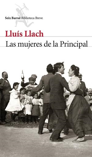 LAS MUJERES DE LA PRINCIPAL | 9788432224010 | LLACH, LLUIS | Galatea Llibres | Llibreria online de Reus, Tarragona | Comprar llibres en català i castellà online