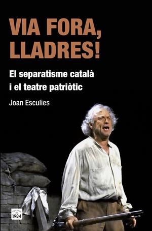 VIA FORA, LLADRES! | 9788415835455 | ESCULIES SERRAT, JOAN | Galatea Llibres | Llibreria online de Reus, Tarragona | Comprar llibres en català i castellà online