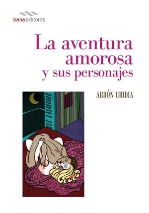 LA AVENTURA AMOROSA Y SUS PERSONAJES | 9788494065798 | UBIDIA, ABDÓN | Galatea Llibres | Llibreria online de Reus, Tarragona | Comprar llibres en català i castellà online
