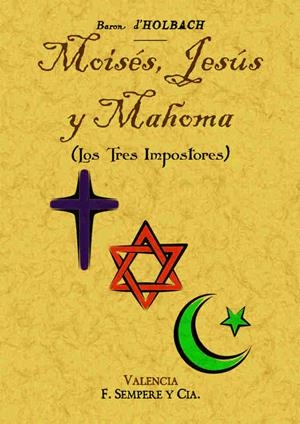 MOISÉS, JESÚS Y MAHOMA (LOS TRES IMPOSTORES) | 9788490014424 | D'HOLBACH, BARON | Galatea Llibres | Librería online de Reus, Tarragona | Comprar libros en catalán y castellano online