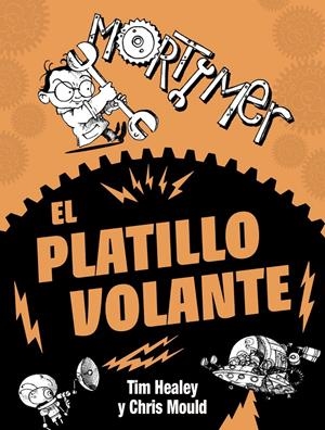 MORTIMER. EL PLATILLO VOLANTE | 9788467861648 | HEALEY, TIM | Galatea Llibres | Librería online de Reus, Tarragona | Comprar libros en catalán y castellano online