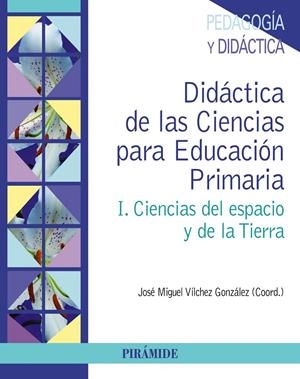 DIDÁCTICA DE LAS CIENCIAS PARA EDUCACIÓN PRIMARIA | 9788436832150 | VÍLCHEZ GONZÁLEZ, JOSÉ MIGUEL | Galatea Llibres | Librería online de Reus, Tarragona | Comprar libros en catalán y castellano online