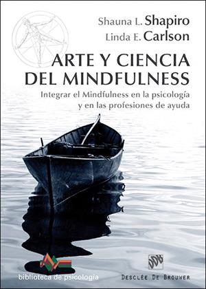 ARTE Y CIENCIA DEL MINDFULNESS | 9788433027313 | SHAPIRO, SHAUNA L./CARLSON, LINDA E. | Galatea Llibres | Llibreria online de Reus, Tarragona | Comprar llibres en català i castellà online