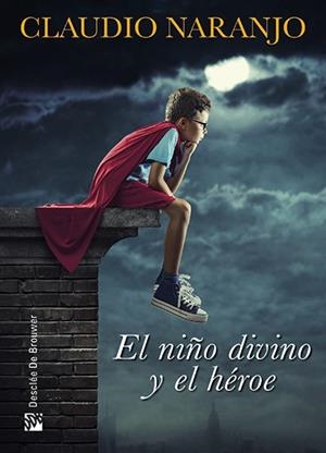 EL NIÑO DIVINO Y EL HÉROE | 9788433027290 | NARANJO, CLAUDIO | Galatea Llibres | Librería online de Reus, Tarragona | Comprar libros en catalán y castellano online