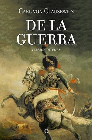 DE LA GUERRA | 9788490601884 | VON CLAUSEWITZ, CARL | Galatea Llibres | Librería online de Reus, Tarragona | Comprar libros en catalán y castellano online
