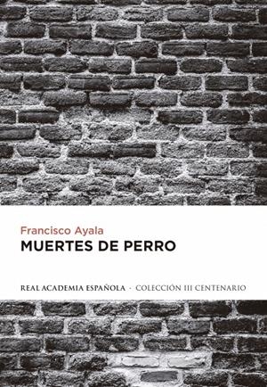 MUERTES DE PERRO | 9788420406701 | AYALA, FRANCISCO | Galatea Llibres | Llibreria online de Reus, Tarragona | Comprar llibres en català i castellà online