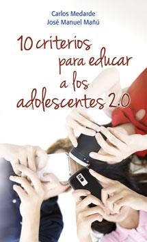 10 CRITERIOS PARA EDUCAR A LOS ADOLESCENTES 2.0 | 9788490231944 | MEDARDE ARTIME, CARLOS/MAÑÚ NOAIN, JOSÉ MANUEL | Galatea Llibres | Llibreria online de Reus, Tarragona | Comprar llibres en català i castellà online