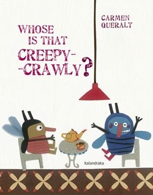 WHOSE IS THAT CREEPY-CRAWLY? | 9788484649014 | QUERALT, CARMEN | Galatea Llibres | Llibreria online de Reus, Tarragona | Comprar llibres en català i castellà online