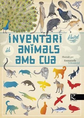 INVENTARI IL-LUSTRAT DELS ANIMALS AMB CUA | 9788415250777 | ALADJIDI, VIRGINIE/TCHOUKRIEL, EMMANUELLE | Galatea Llibres | Llibreria online de Reus, Tarragona | Comprar llibres en català i castellà online