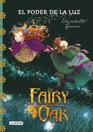 FAIRY OAK. EL PODER DE LA LUZ | 9788408131977 | GNONE, ELISABETTA | Galatea Llibres | Llibreria online de Reus, Tarragona | Comprar llibres en català i castellà online