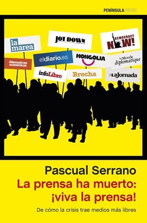 LA PRENSA HA MUERTO: ¡VIVA LA PRENSA! | 9788499423555 | SERRANO, PASCUAL | Galatea Llibres | Llibreria online de Reus, Tarragona | Comprar llibres en català i castellà online