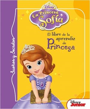 LA PRINCESA SOFÍA. SUEÑOS Y SECRETOS. EL LIBRO DE LA APRENDIZ DE PRINCESA | 9788499515908 | Galatea Llibres | Llibreria online de Reus, Tarragona | Comprar llibres en català i castellà online