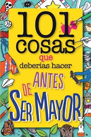 101 COSAS QUE DEBERÍAS HACER ANTES DE SER MAYOR | 9788408126096 | DOWER, LAURA | Galatea Llibres | Librería online de Reus, Tarragona | Comprar libros en catalán y castellano online