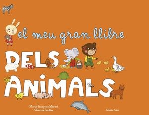 EL MEU GRAN LLIBRE DELS ANIMALS | 9788490572818 | MORNET, MARIE-FRANÇOISE | Galatea Llibres | Llibreria online de Reus, Tarragona | Comprar llibres en català i castellà online