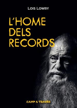 L'HOME DELS RECORDS | 9788466137423 | LOWRY, LOIS | Galatea Llibres | Librería online de Reus, Tarragona | Comprar libros en catalán y castellano online