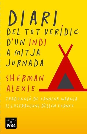 DIARI DEL TOT VERÍDIC D'UN INDI A MITJA JORNADA | 9788415835387 | ALEXIE, SHERMAN | Galatea Llibres | Librería online de Reus, Tarragona | Comprar libros en catalán y castellano online